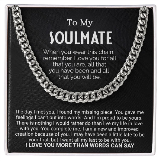 To My soulmate; cuban link chain